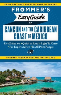 Abbildung von: Frommer's EasyGuide to Cancun and the Caribbean Coast of Mexico - Frommermedia