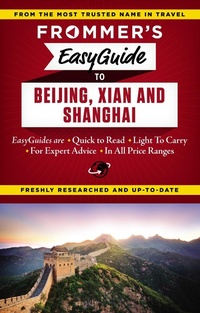 Abbildung von: Frommer's EasyGuide to Beijing, Xian and Shanghai - Frommermedia
