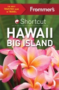 Cover: Frommer's Shortcut Hawaii Big Island - Frommermedia