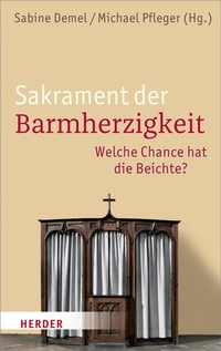 Abbildung von: Sakrament der Barmherzigkeit - Verlag Herder