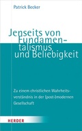 Cover: Jenseits von Fundamentalismus und Beliebigkeit - Verlag Herder