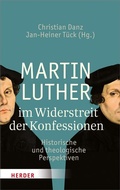Cover: Martin Luther im Widerstreit der Konfessionen - Verlag Herder