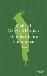 Abbildung von: Hundert Jahre Einsamkeit (Neuübersetzung) - Kiepenheuer & Witsch