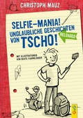 Cover: Selfie-Mania! Unglaubliche Geschichten von Tscho! - G&G Verlag, Kinder- und Jugendbuch