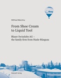 Cover: From Shoe Cream to Liquid Tool - St&auml;mpfli Verlag AG