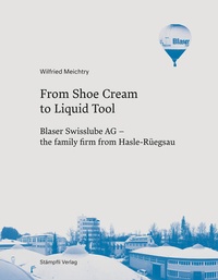 Enlarge image Cover: From Shoe Cream to Liquid Tool - Stämpfli Verlag AG