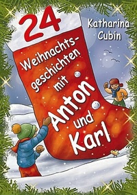 Abbildung von: 24 Weihnachtsgeschichten mit Anton und Karl - BoD - Books on Demand