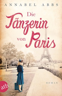 Abbildung von: Die Tänzerin von Paris - Aufbau Taschenbuch