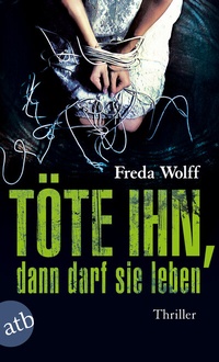 Abbildung von: Töte ihn, dann darf sie leben - Aufbau Taschenbuch