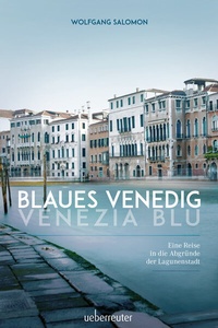 Abbildung von: Blaues Venedig - Venezia Blu - Carl Ueberreuter Verlag