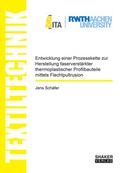 Cover: Entwicklung einer Prozesskette zur Herstellung faserverst&auml;rkter thermoplastischer Profilbauteile mittels Flechtpultrusion - Shaker