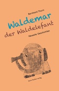 Cover: Neueste Geschichten von Waldemar dem Waldelefanten - Fischer, Karin
