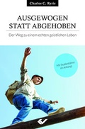 Cover: Ausgewogen statt abgehoben - Christliche Verlagsgesellschaft