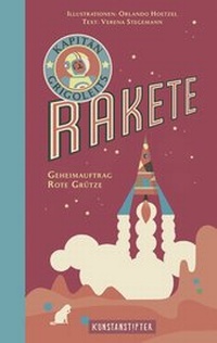 Enlarge image Cover: Kapitän Grigoleits Rakete - kunstanstifter GmbH & Co. KG