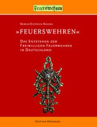 Abbildung von: "Feuerswehren" - Verlag Edition Köndgen