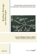 Cover: Living in Refugee Camps in Berlin: Women's Perspectives and Experiences - Wei&szlig;ensee Verlag