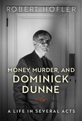 Cover: Money, Murder, and Dominick Dunne - University of Wisconsin Press