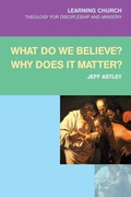 Cover: What Do We Believe? Why Does It Matter? - SCM Press