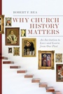Cover: Why Church History Matters - An Invitation to Love and Learn from Our Past - Inter-Varsity Press,US