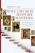 Cover: Why Church History Matters - An Invitation to Love and Learn from Our Past - Inter-Varsity Press,US