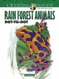 Cover: Creative Haven Rain Forest Animals Dot-to-Dot - Dover Publications Inc.