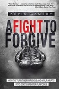 Cover: A Fight To Forgive - Kevin J Ramsby