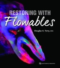 Enlarge image Cover: Restoring with Flowables - Quintessence Publishing Co Inc.,U.S.