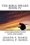 Cover: The Bible Speaks Book IV - Intuition Publishing