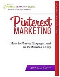 Abbildung von: Pinterest Marketing Workbook and Planner - Greychild Communications