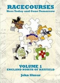 Abbildung von: Racecourses Here Today and Gone Tomorrow: England North of Hatfield: 1 - Cardan Publishing