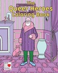 Cover: The Queer Heroes Coloring Book - Stacked Deck Press
