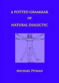 Cover: A Potted Grammar of Natural Dialectic - merops press