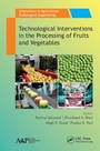 Cover: Technological Interventions in the Processing of Fruits and Vegetables - Apple Academic Press Inc.