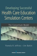 Cover: Developing Successful Health Care Education Simulation Centers - Springer Publishing Company