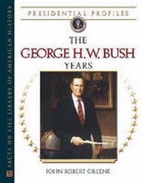Enlarge image Cover: The George H.W. Bush Years - Facts On File Inc