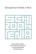 Cover: Schizophrenia Is Merely A Word - Blurb