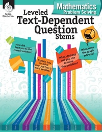 Enlarge image Cover: Leveled Text-Dependent Question Stems: Mathematics Problem Solving - Shell Educational Publishing