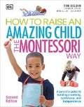 Cover: How To Raise An Amazing Child the Montessori Way, 2nd Edition - Dorling Kindersley