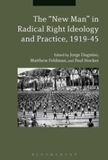 Cover: The "New Man" in Radical Right Ideology and Practice, 1919-45 - Bloomsbury Academic