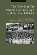 Cover: The "New Man" in Radical Right Ideology and Practice, 1919-45 - Bloomsbury Academic