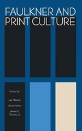 Cover: Faulkner and Print Culture - University Press of Mississippi