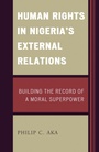 Cover: Human Rights in Nigeria's External Relations - Lexington Books