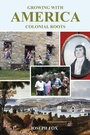Cover: Growing with America-Colonial Roots - Xlibris Us