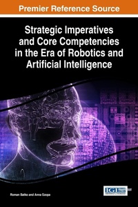 Enlarge image Cover: Strategic Imperatives and Core Competencies in the Era of Robotics and Artificial Intelligence - Information Science Reference