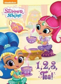 Enlarge image Cover: 1, 2, 3, Tea! (Shimmer and Shine) - Random House Books for Young Readers