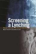 Cover: Screening a Lynching - University of Georgia Press