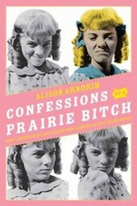 Abbildung von: Confessions of a Prairie Bitch - Dey Street Books