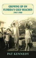 Cover: Growing Up on Florida's Gulf Beaches 1947-1960 - Peppertree Press