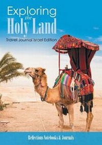 Abbildung von: Exploring the Holy Land. Travel Journal Israel Edition - Reflections Notebooks & Journals