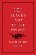 Abbildung von: 101 Places Not to See Before You Die - HarperCollins e-books